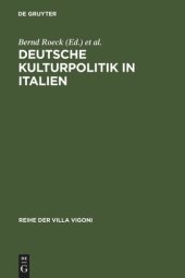 book Deutsche Kulturpolitik in Italien: Entwicklungen, Instrumente, Perspektiven. Ergebnisse des Projektes »ItaliaGermania«