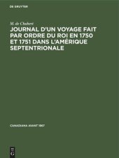 book Journal d’un voyage fait par ordre du roi en 1750 et 1751 dans l’Amérique septentrionale