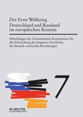 book Mitteilungen der Gemeinsamen Kommission für die Erforschung der jüngeren Geschichte der deutsch-russischen Beziehungen: Band 7 Der Erste Weltkrieg. Deutschland und Russland im europäischen Kontext