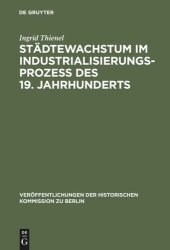 book Städtewachstum im Industrialisierungsprozess des 19. Jahrhunderts: Das Berliner Beispiel