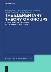 book The Elementary Theory of Groups: A Guide through the Proofs of the Tarski Conjectures