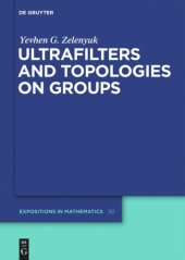 book Ultrafilters and Topologies on Groups