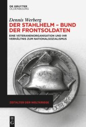 book Der Stahlhelm – Bund der Frontsoldaten: Eine Veteranenorganisation und ihr Verhältnis zum Nationalsozialismus