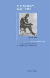 book Von Gorgias bis Lukrez: Antike Ästhetik und Poetik als vergleichende Zeichentheorie