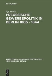 book Preussische Gewerbepolitik in Berlin 1806 – 1844: Staatshilfe und Privatinitiative zwischen Merkantilismus und Liberalismus