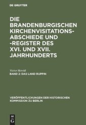 book Die Brandenburgischen Kirchenvisitations-Abschiede und -Register des XVI. und XVII. Jahrhunderts. Band 2 Das Land Ruppin: Inspektionen Neuruppin, Wusterhausen, Gransee und Zehdenick