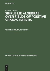 book Simple Lie Algebras over Fields of Positive Characteristic: Volume I Structure Theory