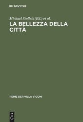 book La bellezza della città: Stadtrecht und Stadtgestaltung im Italien des Mittelalters und der Renaissance