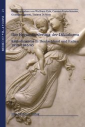 book Die Herausforderung der Diktaturen: Katholizismus in Deutschland und Italien 1918-1943/45