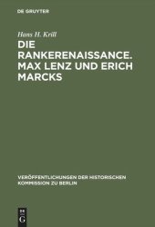 book Die Rankerenaissance. Max Lenz und Erich Marcks: Ein Beitrag zum historisch-politischen Denken in Deutschland 1880–1935