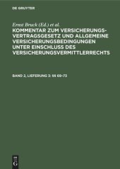 book Kommentar zum Versicherungsvertragsgesetz und Allgemeine Versicherungsbedingungen unter Einschluß des Versicherungsvermittlerrechts: Band 2, Lfg 3 §§ 69–73