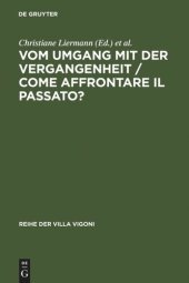 book Vom Umgang mit der Vergangenheit / Come affrontare il passato?: Ein deutsch-italienischer Vergleich. Dialog der Historiographien / Un dialogo tra Italia e Germania. Dialogo delle Storiografia