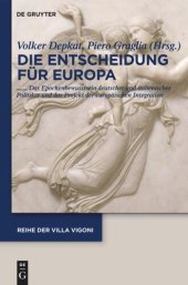 book Entscheidung für Europa - Decidere l'Europa: Erfahrung, Zeitgeist und politische Herausforderungen am Beginn der europäischen Integration - Esperienza, mentalità e sfide politiche agli albori dell’integrazione europea.