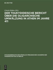 book Der thukydideische Bericht über die oligarchische Umwälzung in Athen im Jahre 411: Gesammtsitzung vom 26. Juli