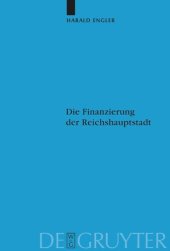 book Die Finanzierung der Reichshauptstadt: Untersuchungen zu den hauptstadtbedingten staatlichen Ausgaben Preußens und des Deutschen Reiches in Berlin vom Kaiserreich bis zum Dritten Reich (1871-1945)