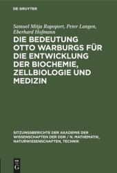 book Die Bedeutung Otto Warburgs für die Entwicklung der Biochemie, Zellbiologie und Medizin