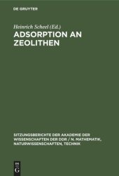 book Adsorption an Zeolithen: [Vorträge des Festkolloquiums anlässlich des 60. Geburtstages von Wolfgang Schirmer, Ordentliches Mitglied der Akademie der Wissenschaften der DDR, am 20. März 1980]