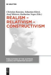 book Realism - Relativism - Constructivism: Proceedings of the 38th International Wittgenstein Symposium in Kirchberg