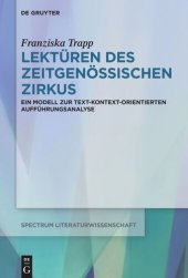 book Lektüren des Zeitgenössischen Zirkus: Ein Modell zur text-kontext-orientierten Aufführungsanalyse