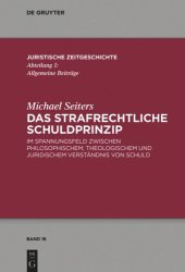 book BAND Das strafrechtliche Schuldprinzip: im Spannungsfeld zwischen philosophischem, theologischem und juridischem Verständnis von Schuld