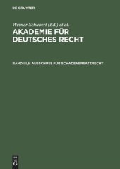 book Akademie für Deutsches Recht. Band III,5 Ausschuß für Schadenersatzrecht: (Leistungsstörungen. Umfang und Art des Schadenersatzes. Deliktsrecht). - Ausschuß für das Recht der Bestätigungsverträge (Allgemeine Bestimmungen. Geschäftsbesorgung. Werkvertrag).