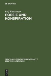 book Poesie und Konspiration: Beziehungssinn und Zeichenökonomie von Verschwörungsszenarien in Publizistik, Literatur und  Wissenschaft 1750-1850