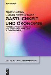 book Gastlichkeit und Ökonomie: Wirtschaften im deutschen und englischen Drama des 18. Jahrhunderts