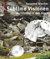 book Sublime Visionen: Architektur in den Alpen