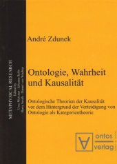 book Ontologie, Wahrheit und Kausalität: Ontologische Theorien der Kausalität vor dem Hintergrund der Verteidigung von Ontologie als Kategorientheorie