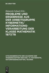 book Probleme und Ergebnisse aus der Arbeitsgruppe Kybernetik/Informationsverarbeitung der Klasse Mathematik 1977/78