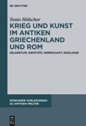 book Krieg und Kunst im antiken Griechenland und Rom: Heldentum, Identität, Herrschaft, Ideologie