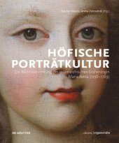 book Höfische Porträtkultur: Die Bildnissammlung der österreichischen Erzherzogin Maria Anna (1738-1789)