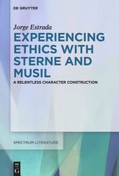 book Experiencing Ethics with Sterne and Musil: A relentless character construction