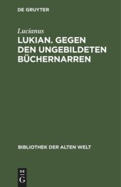 book Lukian. Gegen den ungebildeten Büchernarren: Ausgewählte Werke