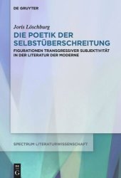 book Die Poetik der Selbstüberschreitung: Figurationen transgressiver Subjektivität in der Literatur der Moderne