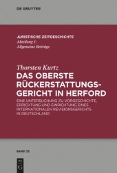 book Das Oberste Rückerstattungsgericht in Herford: Eine Untersuchung zu Vorgeschichte, Errichtung und Einrichtung eines internationalen Revisionsgerichts in Deutschland