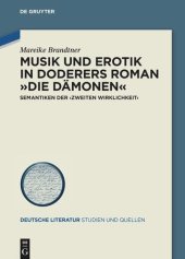 book Musik und Erotik in Doderers Roman »Die Dämonen«: Semantiken der ›zweiten Wirklichkeit‹