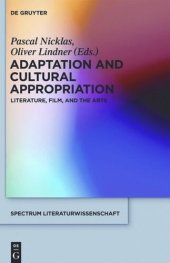 book Adaptation and Cultural Appropriation: Literature, Film, and the Arts