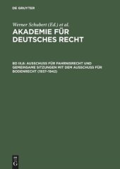 book Akademie für Deutsches Recht: Band III,6 Ausschuß für Fahrnisrecht und gemeinsame Sitzungen mit dem Ausschuß für Bodenrecht (1937–1942)