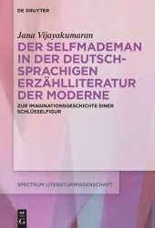 book Der Selfmademan in der deutschsprachigen Erzählliteratur der Moderne: Zur Imaginationsgeschichte einer Schlüsselfigur