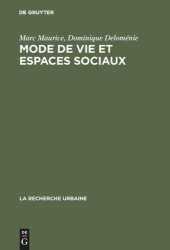 book Mode de vie et espaces sociaux: Processus d'urbanisation et différenciation sociale dans deux zones urbaines de Marseille