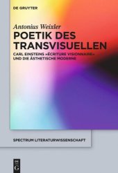 book Poetik des Transvisuellen: Carl Einsteins "écriture visionnaire" und die ästhetische Moderne