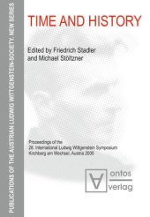 book Time and History: Proceedings of the 28. International Ludwig Wittgenstein Symposium, Kirchberg am Wechsel, Austria 2005