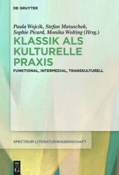 book Klassik als kulturelle Praxis: Funktional, intermedial, transkulturell