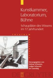 book Theatrum Scientiarum. Band 1 Kunstkammer - Laboratorium - Bühne: Schauplätze des Wissens im 17. Jahrhundert