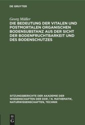 book Die Bedeutung der vitalen und postmortalen organischen Bodensubstanz aus der Sicht der Bodenfruchtbarkeit und des Bodenschutzes