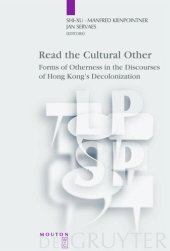 book Read the Cultural Other: Forms of Otherness in the Discourses of Hong Kong's Decolonization