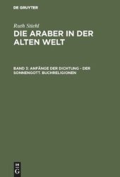 book Die Araber in der alten Welt: Band 3 Anfänge der Dichtung - Der Sonnengott. Buchreligionen