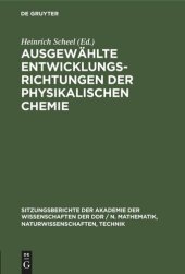 book Ausgewählte Entwicklungsrichtungen der physikalischen Chemie: [Festkolloquium am 10. Juni 1975 aus Anlaß des 70. Geburtstages von Kurt Schwabe, Präsident der Sächsischen Akademie der Wissenschaften zu Leipzig, Vizepräsident der Akademie der Wissenschaften