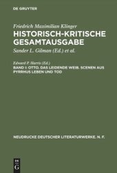 book Historisch-kritische Gesamtausgabe: Band I Otto. Das leidende Weib. Scenen aus Pyrrhus Leben und Tod